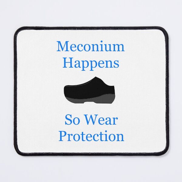 Item preview, Meconium Happens Clog Joke designed and sold by peachesandfizz.