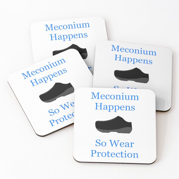 Item preview, Meconium Happens Clog Joke designed and sold by peachesandfizz.