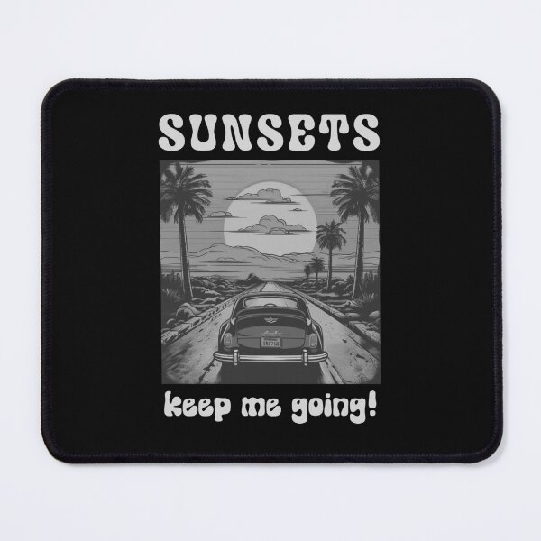 Item preview, Sunsets Keep Me Going designed and sold by GoodOldVintage.