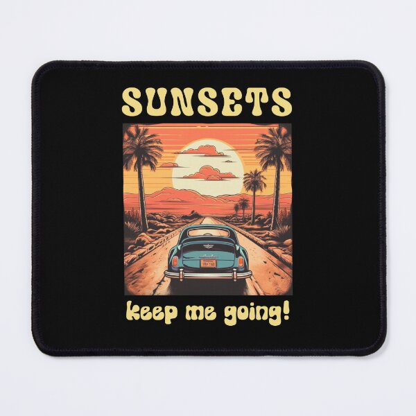 Item preview, Sunsets Keep Me Going designed and sold by GoodOldVintage.