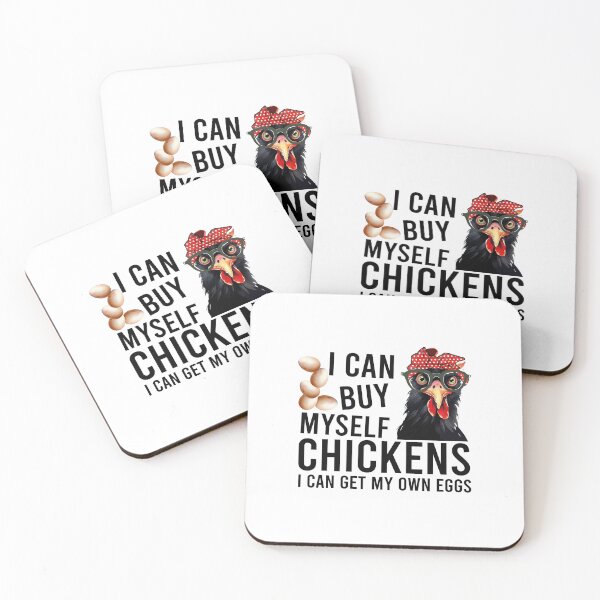 Item preview, I Can Buy Myself Chickens I Can Hatch My Own Eggs designed and sold by MCreativeStore.