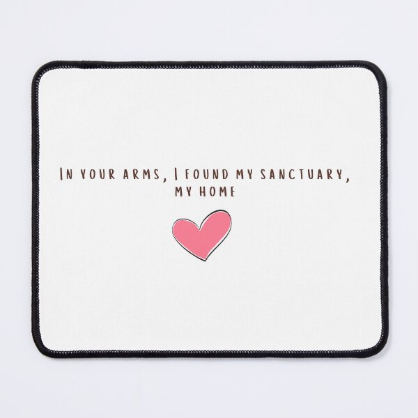 Item preview, In your arms, I found my sanctuary, my home designed and sold by Printfall.