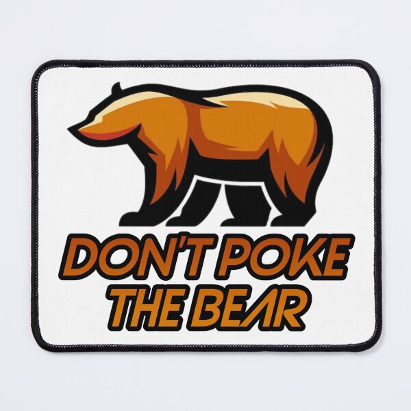 Item preview, Don't Poke The Bear designed and sold by JoseyMiles.
