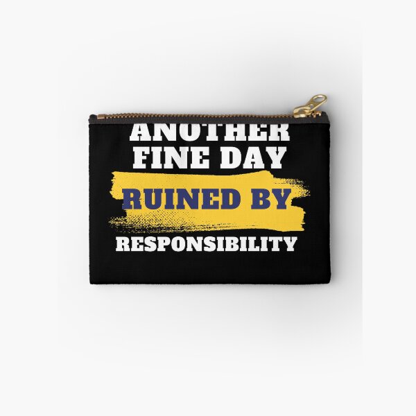 Item preview, another fine day ruined by responsibility designed and sold by Snezanabu.
