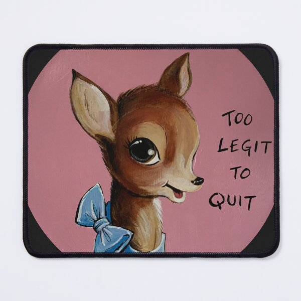 Item preview, Too Legit to Quit designed and sold by David Irvine.