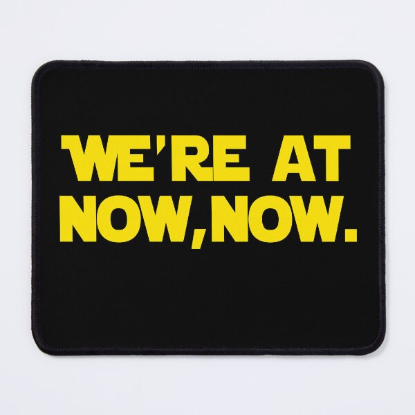 Item preview, We're At Now, Now designed and sold by barrelroll909.