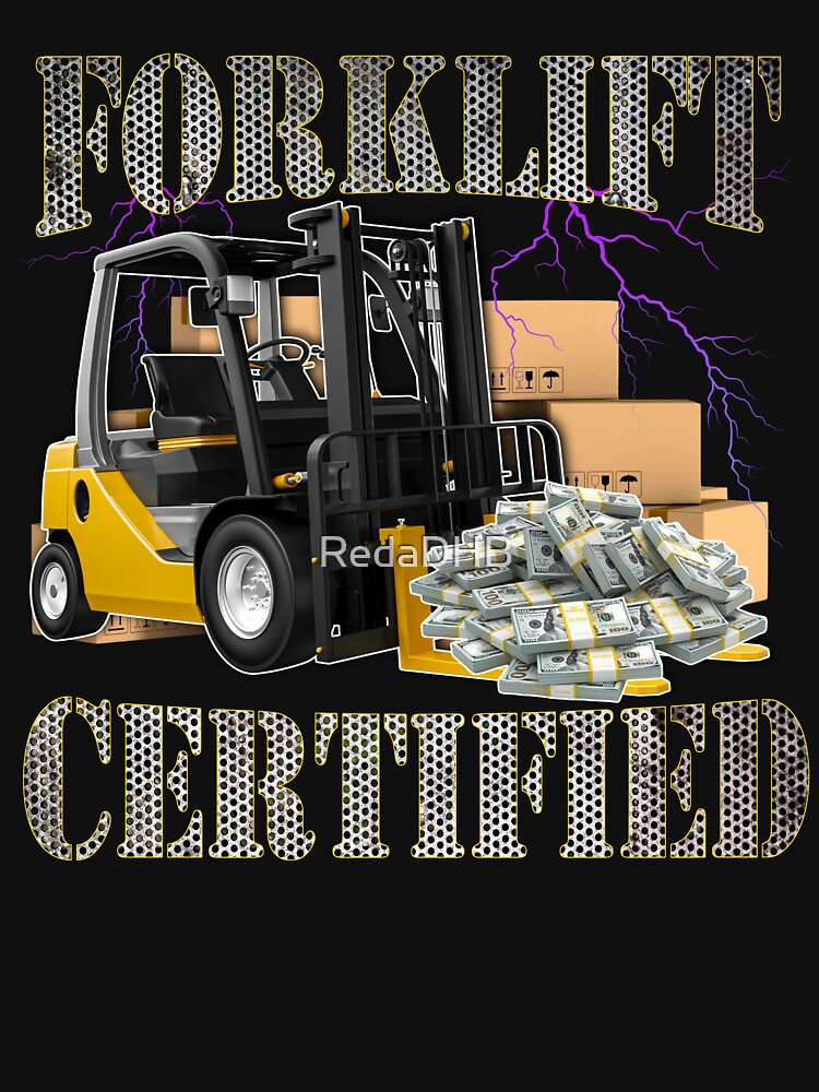 "Forklift Certified ,Funny Forklift ,Oddly Specific, Heavy Equipment