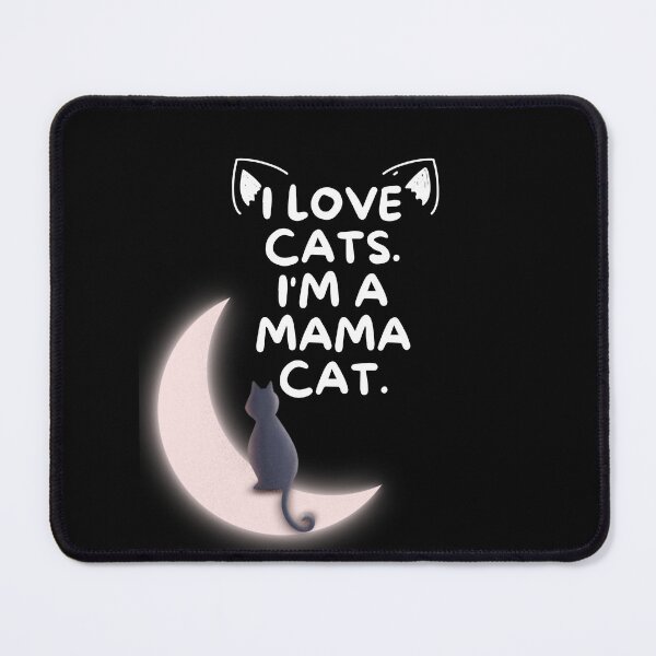 Item preview, I love cats. I'm a mama cat. designed and sold by Acorn-Studio.