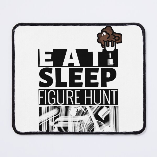 Item preview, EAT. SLEEP. FIGURE HUNT. designed and sold by BestCoolStuff.