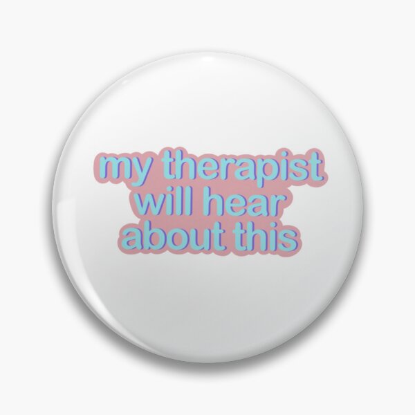 Item preview, My therapist will hear about this designed and sold by amateurletters.