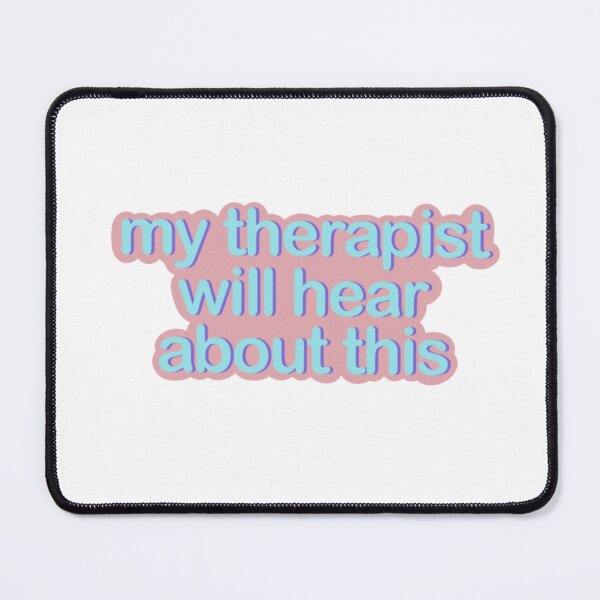 Item preview, My therapist will hear about this designed and sold by amateurletters.
