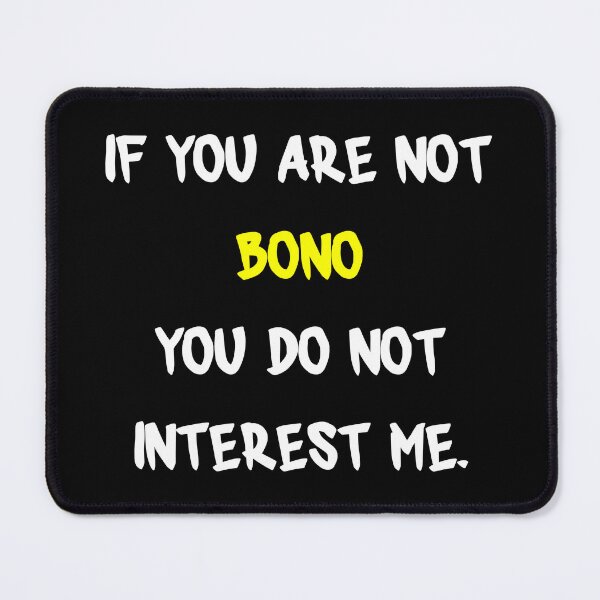Item preview, Bono - If you are not designed and sold by 2Girls1Shirt.