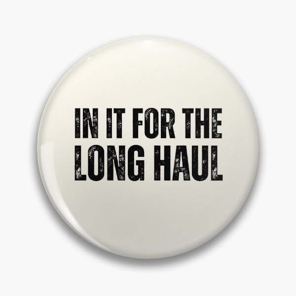 Item preview, In It For The Long Haul designed and sold by QuotesAreFun.