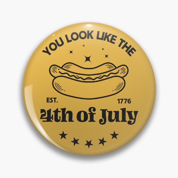 Item preview, You Look Like the 4th of July: Funny Movie-Inspired Hotdog Quote designed and sold by hadleyfoo.