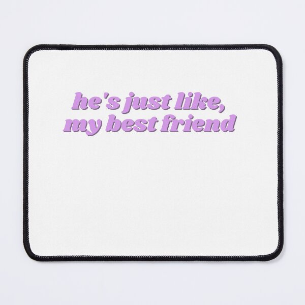 Item preview, he's just like, my best friend - scheana, vpr designed and sold by lohtus.
