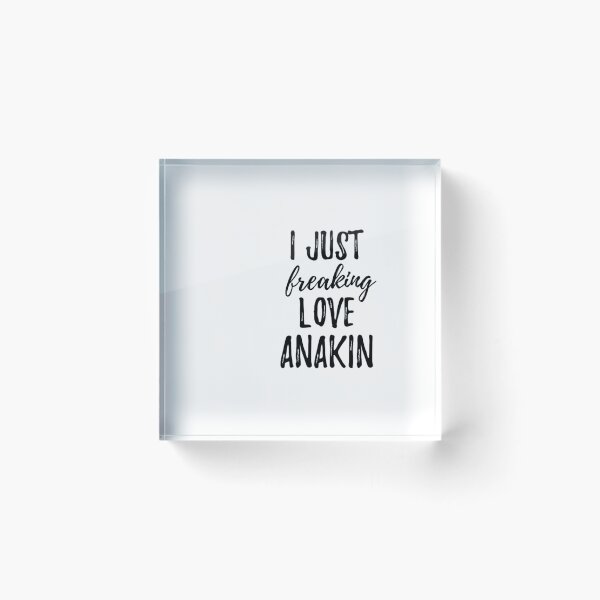 Item preview, I Just Freaking Love Anakin designed and sold by hilaryirene.