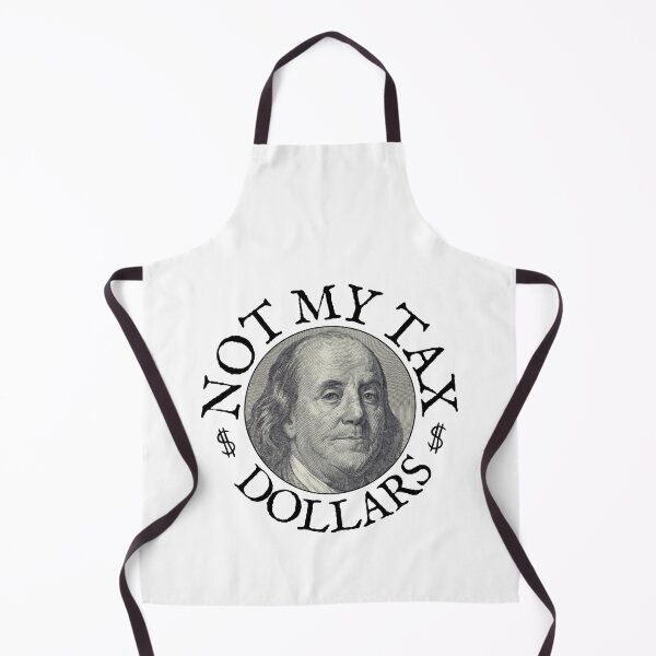 Item preview, Not My Tax Dollars BL designed and sold by GFamilyC.