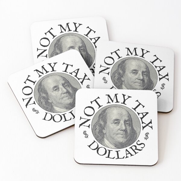 Item preview, Not My Tax Dollars BL designed and sold by GFamilyC.