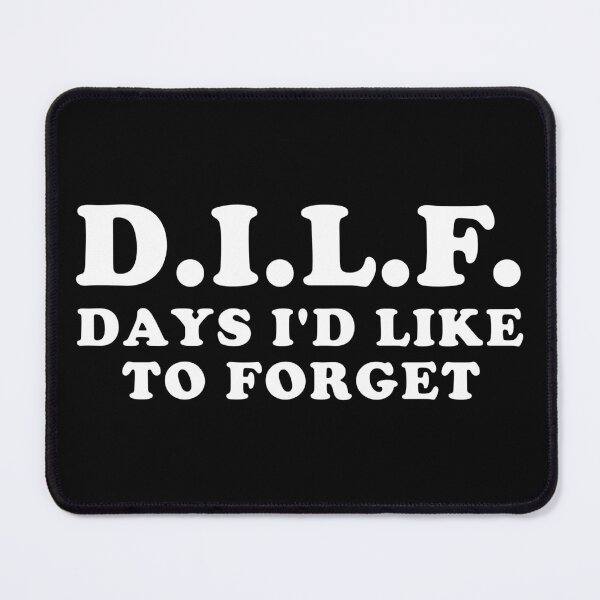 Item preview, DILF Days I'd Like To Forget - Meme, Ironic, Funny designed and sold by SpaceDogLaika.