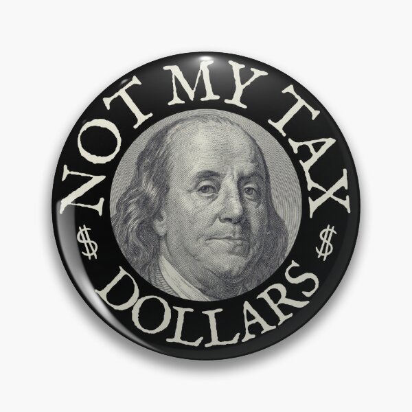 Item preview, Not My Tax Dollars WL designed and sold by GFamilyC.