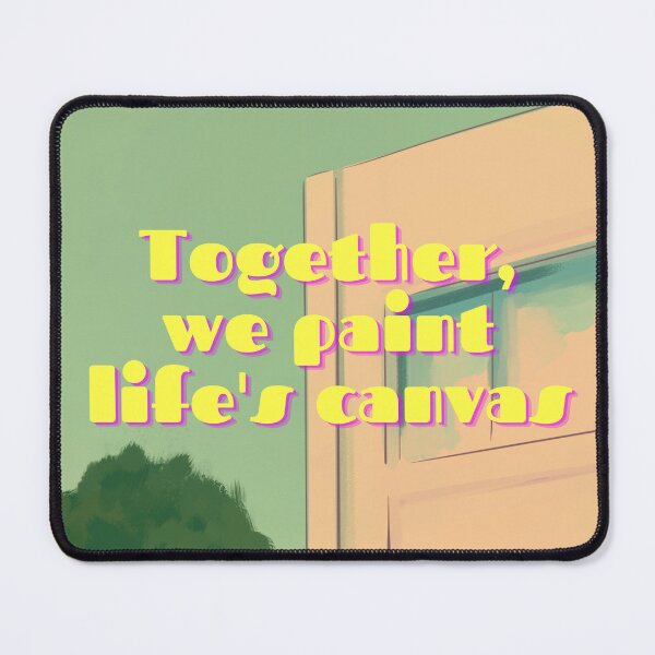 Item preview, Together, we paint life's canvas designed and sold by Printfall.