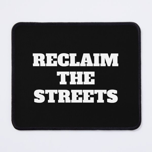 Item preview, RECLAIM THE STREETS reclaim the night designed and sold by Inspirationmotivation.