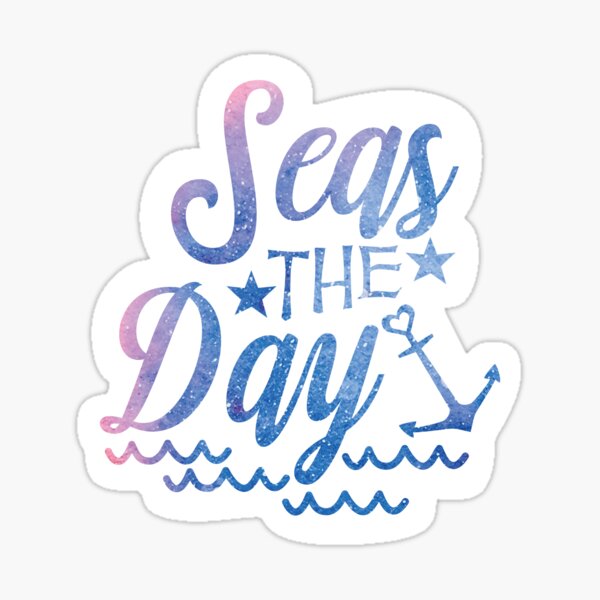 Seas the Day, Shipmate. Sticker
