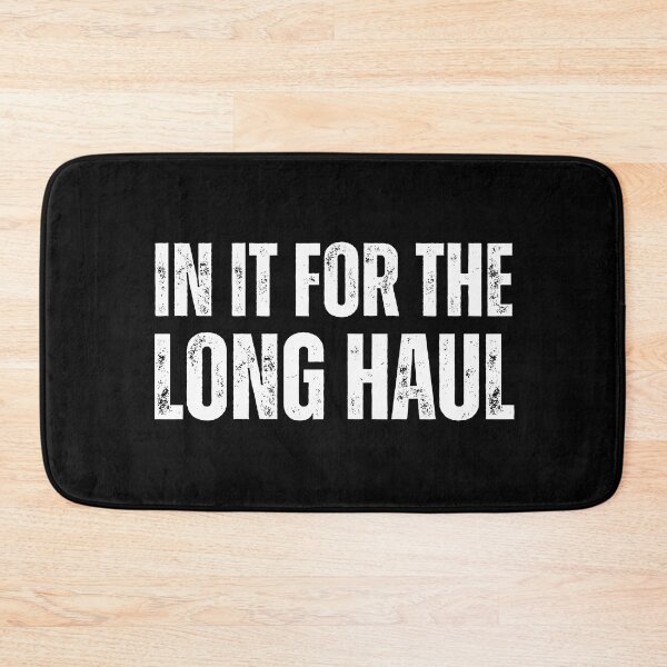 Item preview, In It For The Long Haul designed and sold by QuotesAreFun.
