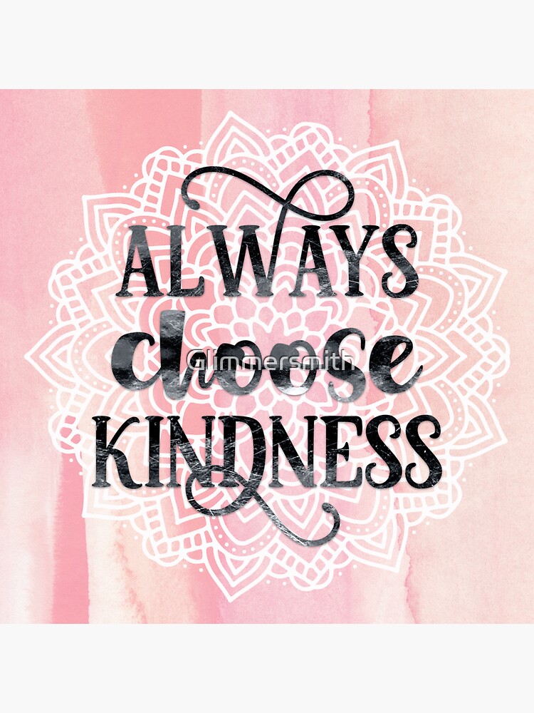 Choose kindness - Kindness Qoute - Sticker