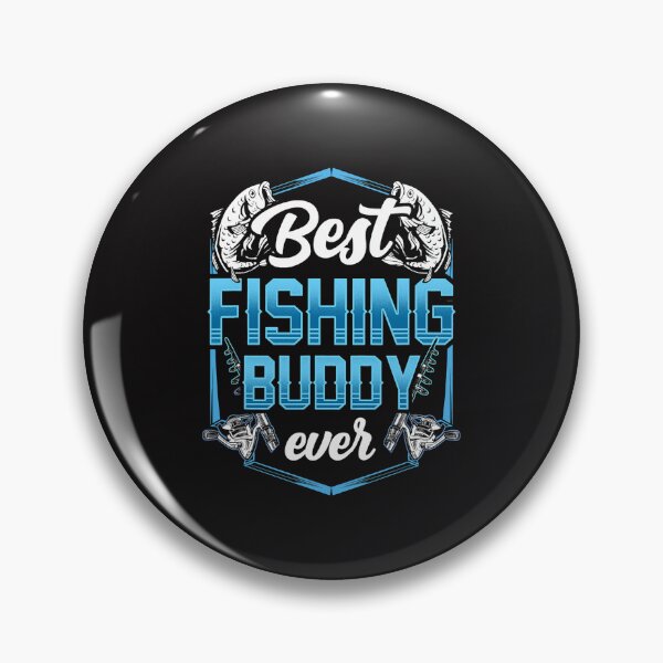 Item preview, Fishing Best Fishing Buddy Ever Fisherman Fisher Buddies Fisher designed and sold by JuhiSinha.