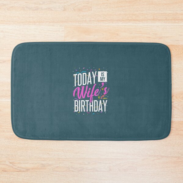 Item preview, Funny It's My Wife's Birthday Today Is My Wife's Birthday 	 	 designed and sold by ldhlmbdwd44.