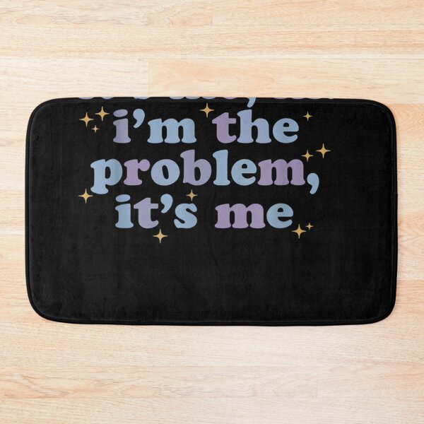 Item preview, It's Me, Hi, I'm The Problem designed and sold by Armin Peter Doneck.