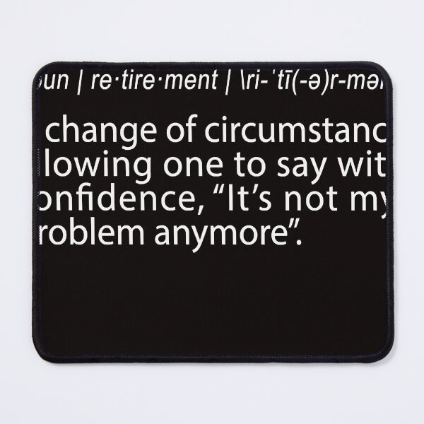 Item preview, Retirement Not my Problem anymore designed and sold by cajalpoush.