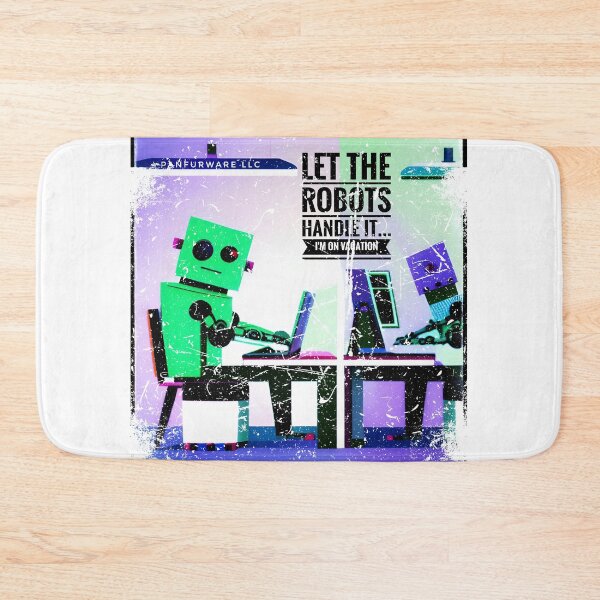 Item preview, Let the robots handle it - I'm on vacation designed and sold by PanfurWare-LLC.