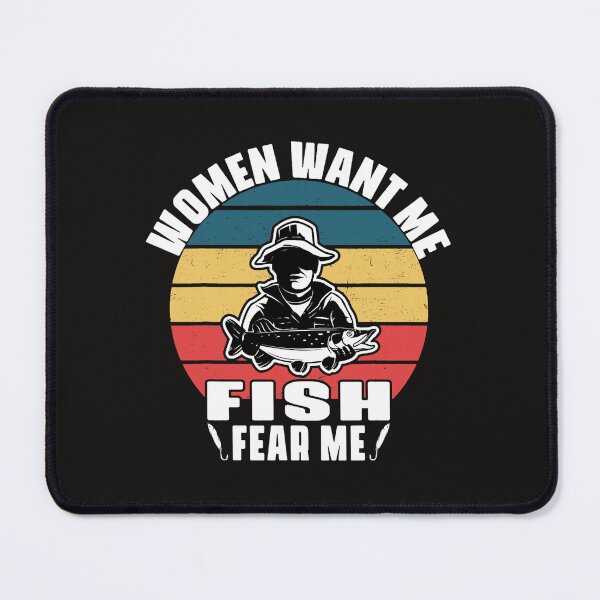 Item preview, Fishing Boat Captain Worker Officer Women Want Me Fish Fear 23 9 Fisher designed and sold by AlkaLalla.