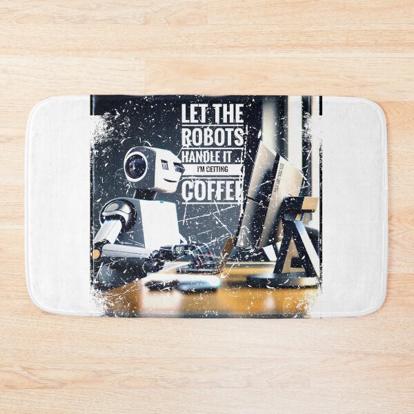 Item preview, Let the robots handle it - I'm getting coffee designed and sold by PanfurWare-LLC.