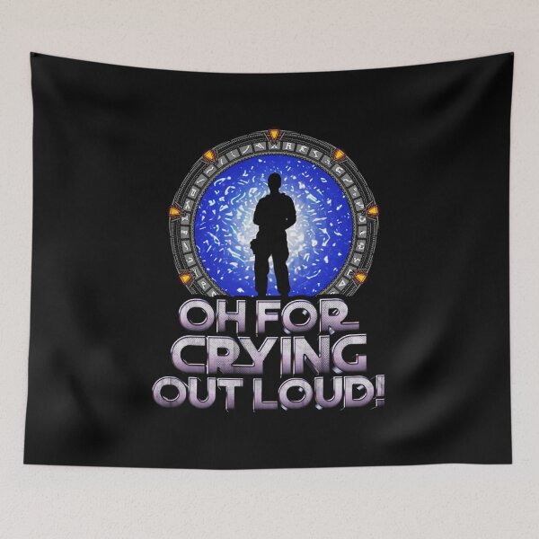 Item preview, Stárgáte SG 1 Oh For Crying Out Loud Top designed and sold by ChaisaiInta.