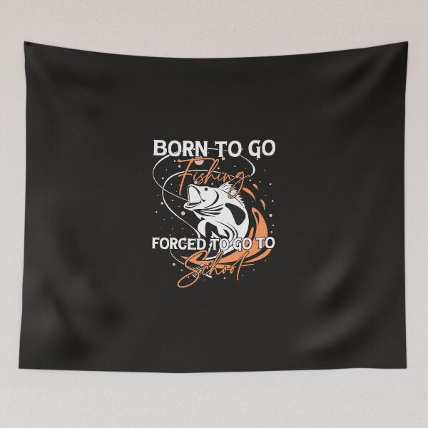Item preview, Fishing Born For Fishing Forced To School Funny Bass Fish Fisherman 3 Fisher designed and sold by FaisalComar.