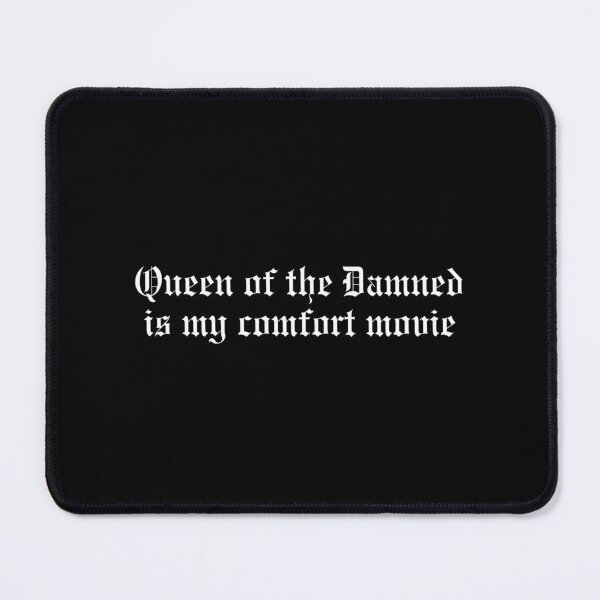 Item preview, "Queen of the Damned is my comfort movie" Gothic Blackletter Design designed and sold by hellbentdesigns.
