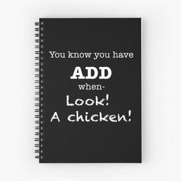 Item preview, You Know You Have ADD When- Look! A chicken! designed and sold by DallieP.