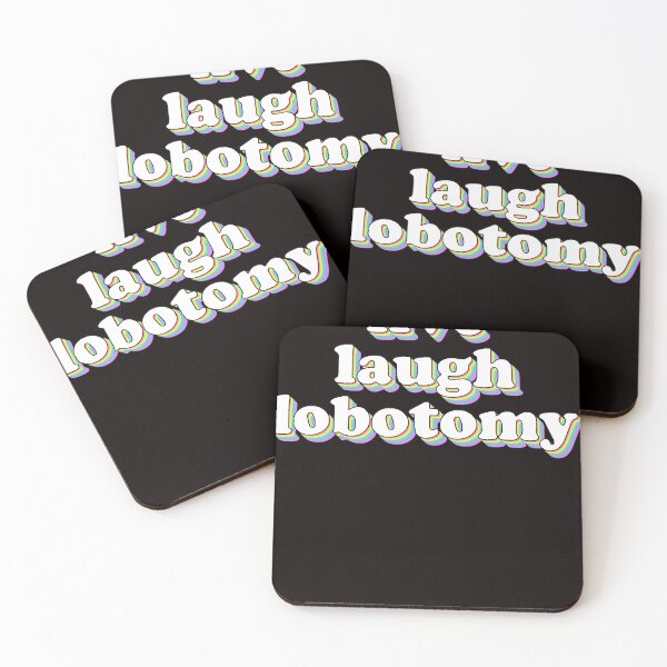 Item preview, live laugh lobotomy designed and sold by MarthaPhoen.