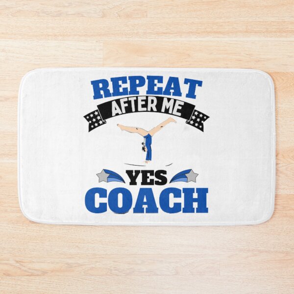 Item preview, Repeat After Me Yes Coach Gymnastics - Blue White - Funny Sports designed and sold by GymWearDepot.