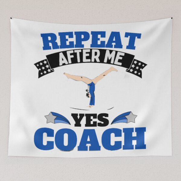 Item preview, Repeat After Me Yes Coach Gymnastics - Blue White - Funny Sports designed and sold by GymWearDepot.