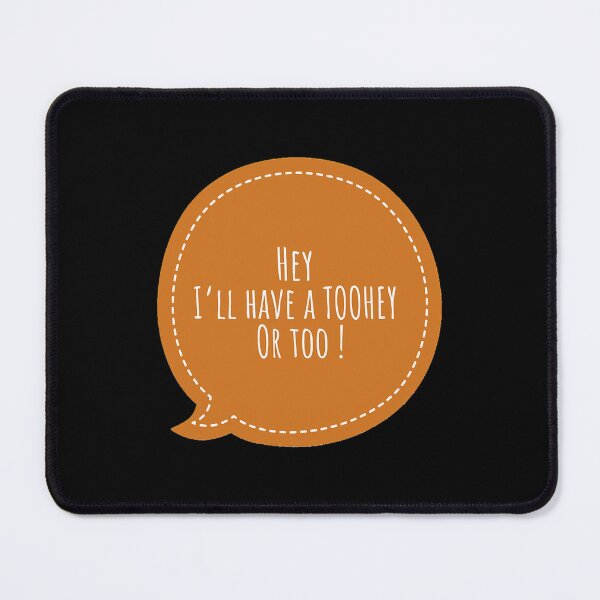 Item preview, Hey I_ll Have a Toohey or Too designed and sold by KieraFerrari.