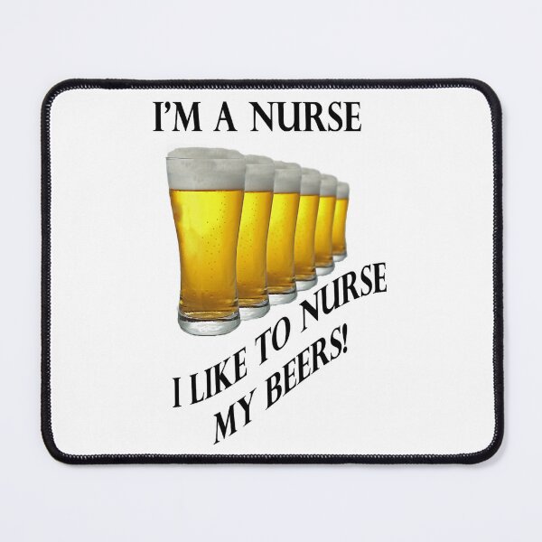 Item preview, I_amp_amp_amp_39_m a Nurse I lIke To Nurse My Beer Funny Image  designed and sold by KieraFerrari.