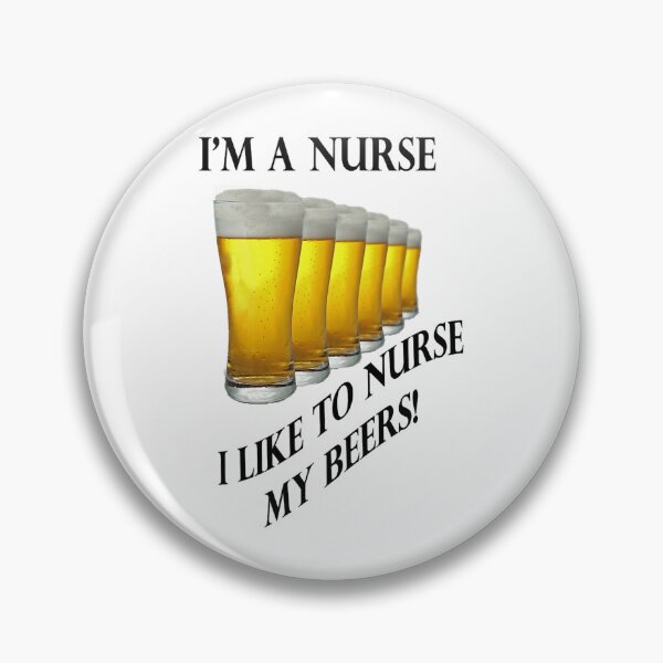 Item preview, I_amp_amp_amp_39_m a Nurse I lIke To Nurse My Beer Funny Image  designed and sold by KieraFerrari.