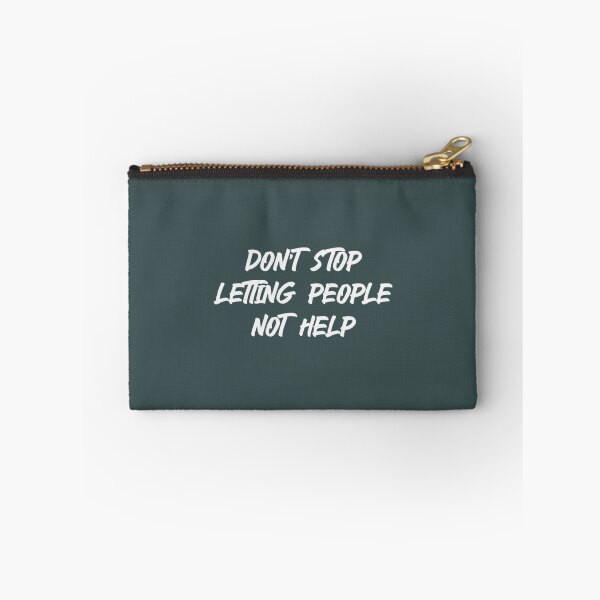 Item preview, Don't Stop Letting People Not Help (Light)  designed and sold by ShirlTothill.