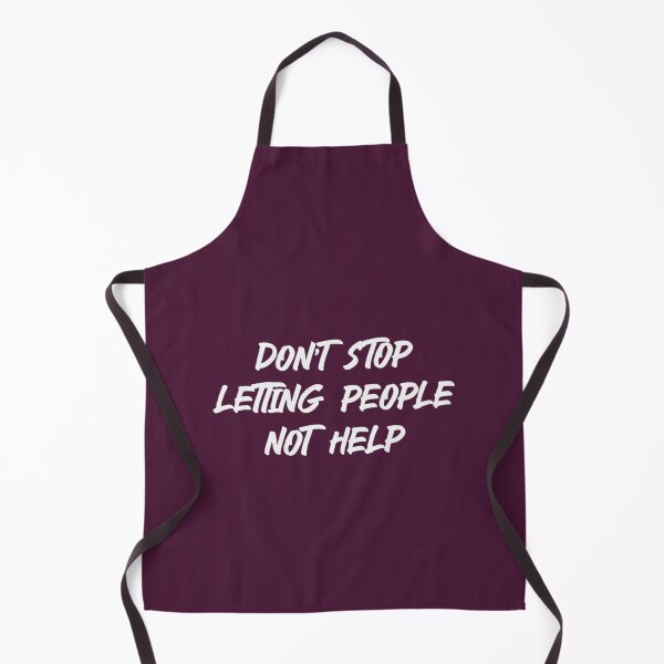 Item preview, Don't Stop Letting People Not Help (Light) designed and sold by ShirlTothill.