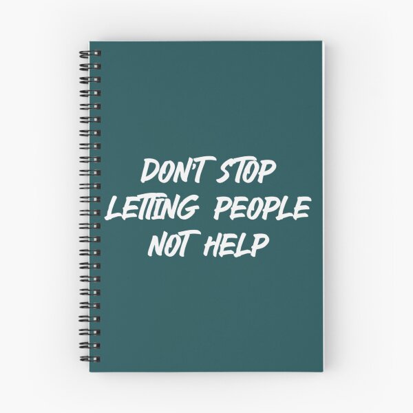 Item preview, Don't Stop Letting People Not Help (Light)  designed and sold by ShirlTothill.