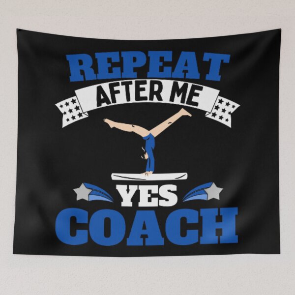 Item preview, Repeat After Me Yes Coach Gymnastics - Blue Black - Funny Sports designed and sold by GymWearDepot.